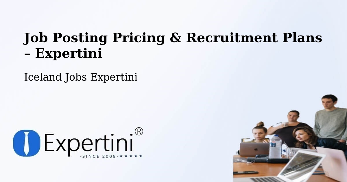 Job Posting Pricing & Recruitment Plans – Mýrdalshreppur - Mýrdalshreppur, Iceland Jobs Expertini